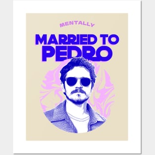 mentally married to Pedro Posters and Art